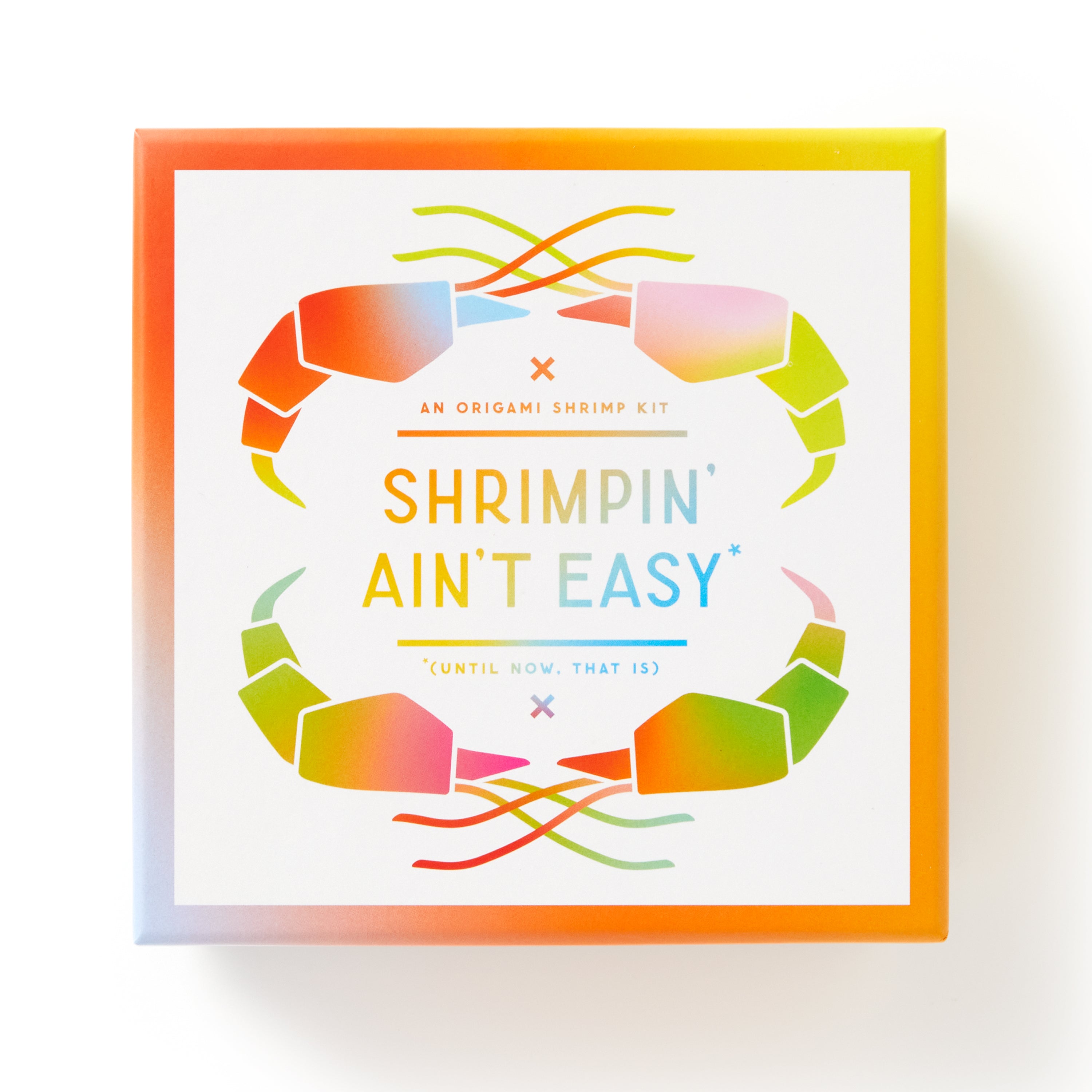 Shrimpin' Ain't Easy* (Until Now, That Is)