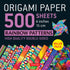 500 Sheets Rainbow Patterns Origami Paper