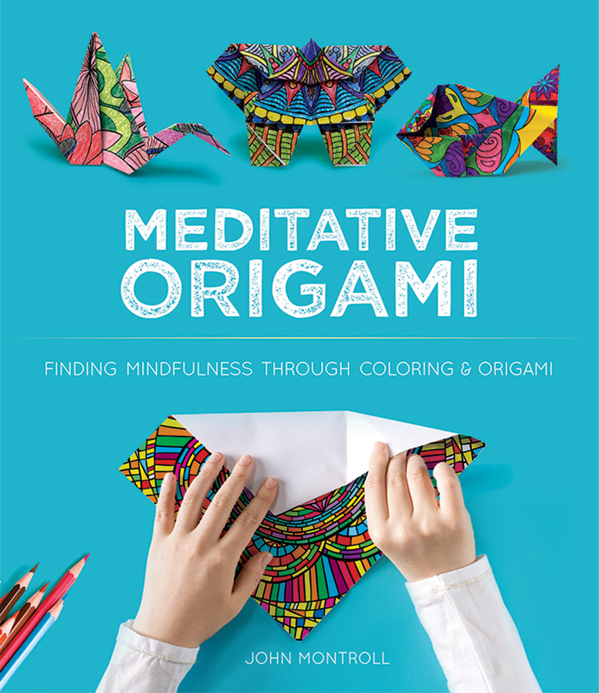 Meditative Origami: Finding Mindfulness Through Coloring and Origami