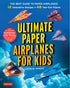 Ultimate Paper Airplanes For Kids